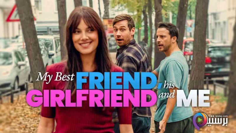 مشاهدة فيلم My Best Friend, His Girlfriend and Me 2026 مترجم اون لاين HD
